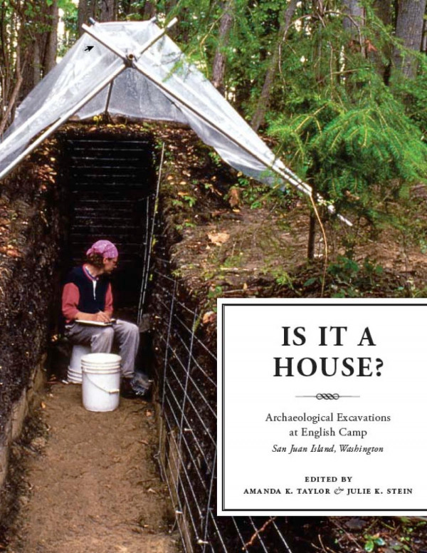 Is It A House Archaeological Excavations At English Camp San Juan Island Washington Amanda K Taylor