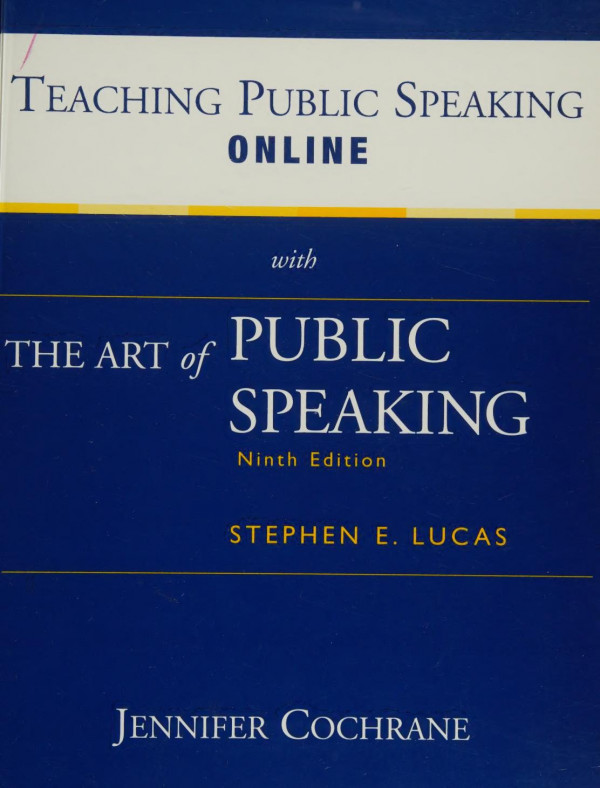 Teaching Public Speaking Online Ta The Art Of Public Speaking 9th Edition Stephen E Lucas