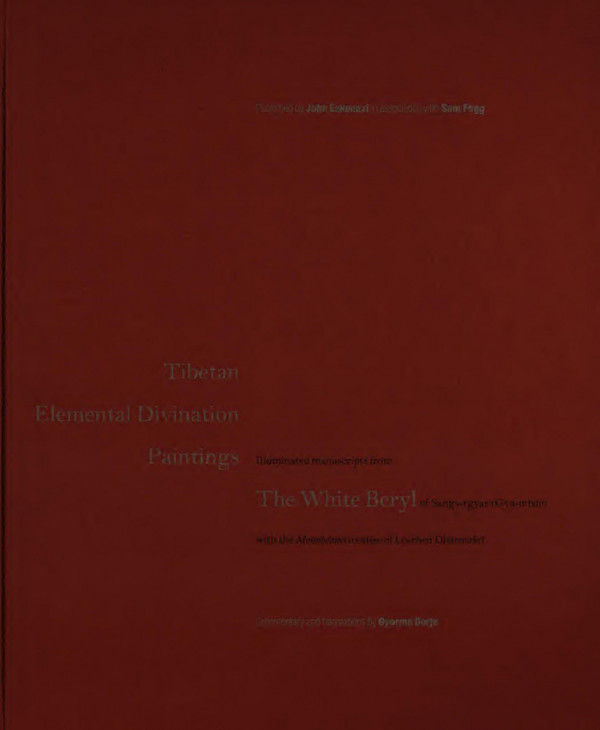 Tibetan Elemental Divination Paintings Illuminated Manuscripts From The White Beryl Of Sangsrgyas Rgyamtsho With The Moonbeams Treatise Of Lochen Dharmasri Sangsrgyas Rgyamtsho