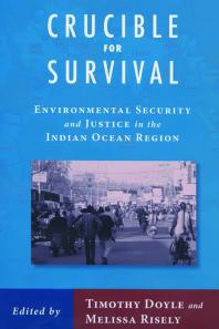Crucible For Survival Environmental Security And Justice In The Indian Ocean Region 1st Edition Timothy Doyle Melissa Risely