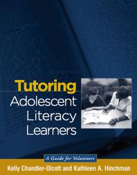 Tutoring Adolescent Literacy Learners A Guide For Volunteers Kelly Chandlerolcott Kathleen A Hinchman