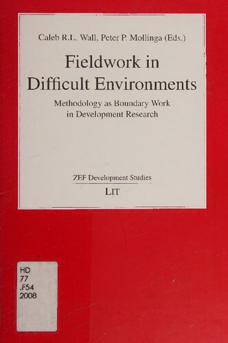 Fieldwork In Difficult Environments Methodology As Boundary Work In Development Research Peter P Mollinga Caleb Wall