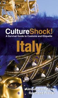 Cultureshock Italy A Survival Guide To Customs And Etiquette 1st Edition Raymond Flower Alessandro Falassi