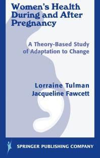 Womens Health During And After Pregnancy A Theorybased Study Of Adaptation To Change 1st Edition Lorraine Tulman Jacqueline Fawcett