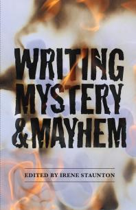 Writing Mystery And Mayhem 1st Edition Irene Staunton