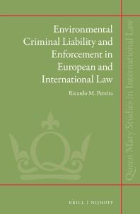 Environmental Criminal Liability And Enforcement In European And International Law 1st Edition Ricardo Pereira