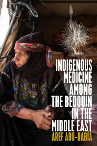 Indigenous Medicine Among The Bedouin In The Middle East 1st Edition Aref Aburabia