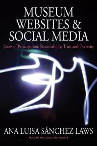 Museum Websites And Social Media Issues Of Participation Sustainability Trust And Diversity 1st Edition Ana Snchez Laws