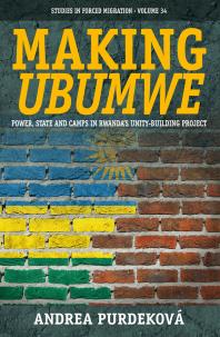 Making Ubumwe Power State And Camps In Rwandas Unitybuilding Project 1st Edition Andrea Purdekov