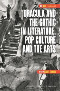 Dracula And The Gothic In Literature Pop Culture And The Arts 1st Edition Isabel Ermida