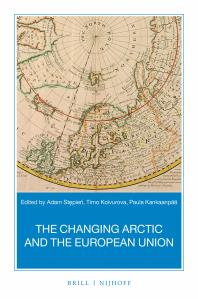 The Changing Arctic And The European Union A Book Based On The Report Strategic Assessment Of Development Of The Arctic Assessment Conducted For The European Union 1st Edition Adam Stepien Timo Koivurova Paula Kankaanp