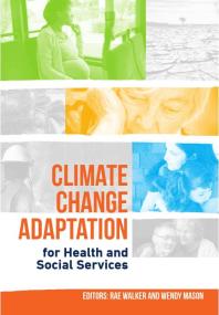 Climate Change Adaptation For Health And Social Services 1st Edition Rae Walker Wendy Mason