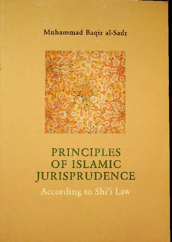 Principles Of Islamic Jurisprudence According To Shii Law Muhammad Baqir Alsadr