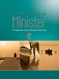 The Christian As Minister An Exploration Into The Meaning Of Gods Calling 1st Edition Lassiat Meg