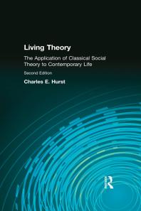 Living Theory The Application Of Classical Social Theory To Contemporary Life 2nd Edition Charles E Hurst