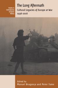 The Long Aftermath Cultural Legacies Of Europe At War 19362016 1st Edition Manuel Bragana Peter Tame Manuel Bragana