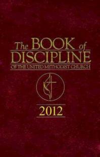 The Book Of Discipline Of The United Methodist Church 2012 1st Edition Marvin W Cropsey