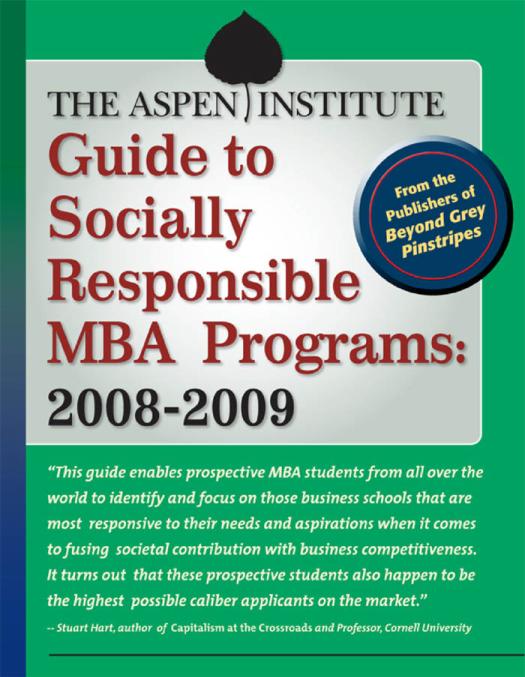 The Aspen Institute Guide To Socially Responsible Mba Programs 20082009 20082009 1st Edition The Aspen Institute The Aspen Institute