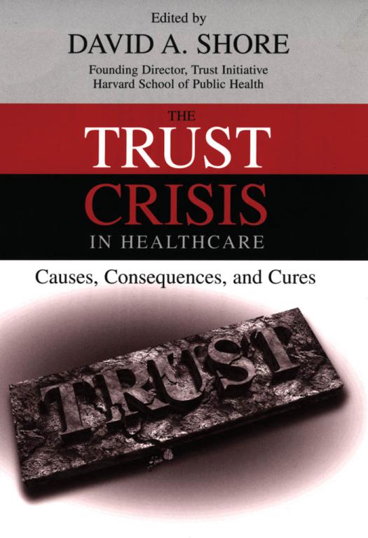 The Trust Crisis In Healthcare David A Shore