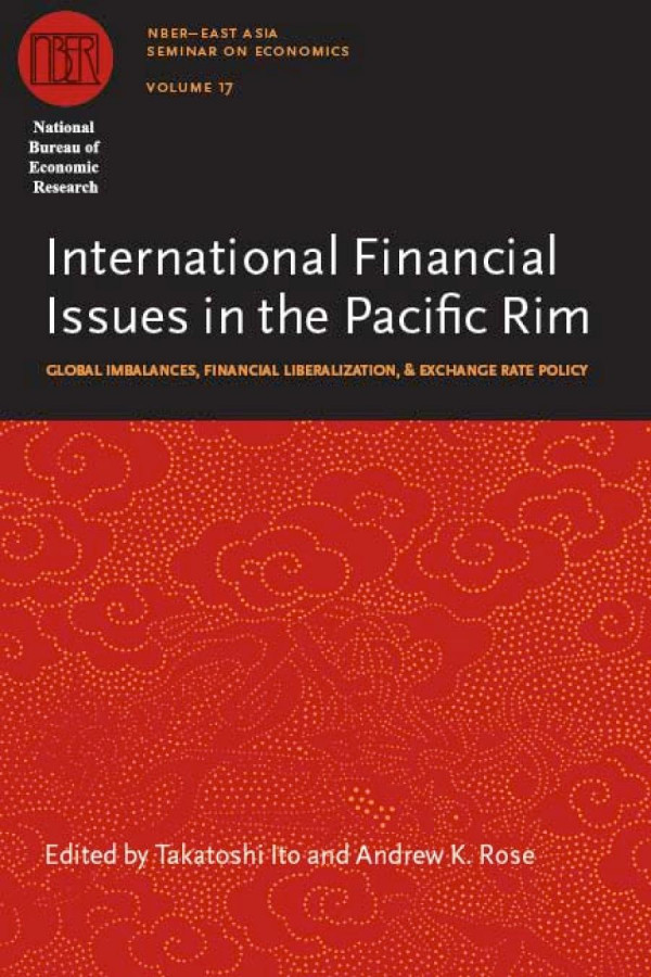 International Financial Issues In The Pacific Rim Global Imbalances Financial Liberalization And Exchange Rate Policy Takatoshi Ito Andrew K Rose