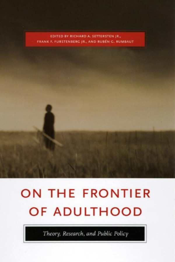 On The Frontier Of Adulthood Theory Research And Public Policy Richard A Settersten Jr Frank F Furstenberg Rubn G Rumbaut