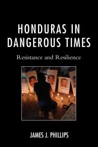 Honduras In Dangerous Times Resistance And Resilience James J