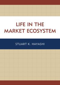 Life In The Market Ecosystem Stuart K Hayashi
