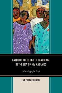 Catholic Theology Of Marriage In The Era Of Hiv And Aids Marriage For Life Emily Reimerbarry