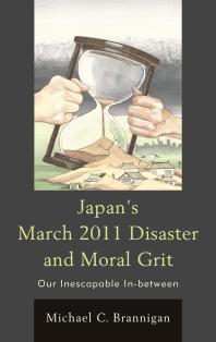 Japans March 2011 Disaster And Moral Grit Our Inescapable Inbetween Michael C Brannigan