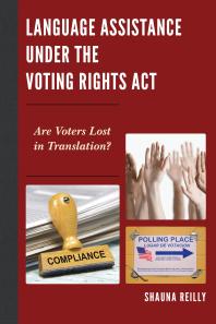 Language Assistance Under The Voting Rights Act Are Voters Lost In Translation Shauna Reilly