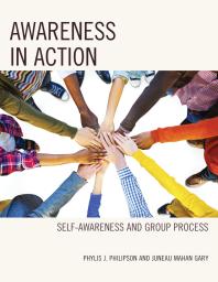 Awareness In Action Selfawareness And Group Process Juneau Mahan Gary Phylis J Philipson