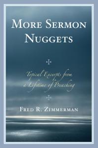 More Sermon Nuggets Topical Excerpts From A Lifetime Of Preaching Fred R Zimmerman