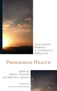Prescribing Health Transcendental Meditation In Contemporary Medical Care David F Oconnell Deborah L Bevvino