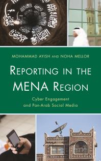 Reporting In The Mena Region Cyber Engagement And Panarab Social Media Mohammad Ayish Noha Mellor