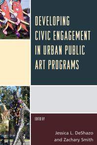 Developing Civic Engagement In Urban Public Art Programs Jessica L Deshazo Zachary Smith