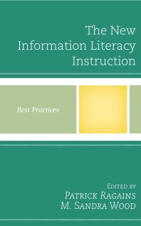 The New Information Literacy Instruction Best Practices Patrick Ragains M Sandra Wood