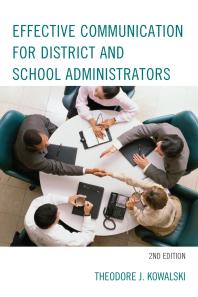 Effective Communication For District And School Administrators 2nd Edition Theodore J Kowalski