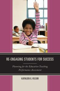 Reengaging Students For Success Planning For The Education Teaching Performance Assessment Kathleen G Velsor