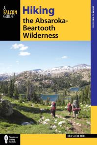 Hiking The Absarokabeartooth Wilderness 3rd Edition Bill Schneider