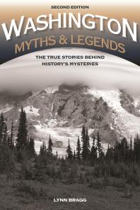 Washington Myths And Legends The True Stories Behind Historys Mysteries 2nd Edition Lynn Bragg