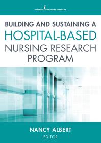 Building And Sustaining A Hospitalbased Nursing Research Program 1st Edition Nancy Albert