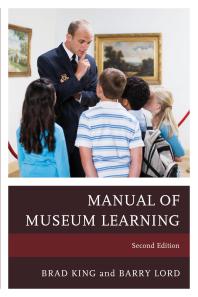The Manual Of Museum Learning 2nd Edition Brad King Barry Lord