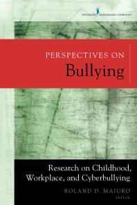 Perspectives On Bullying Research On Childhood Workplace And Cyberbullying 1st Edition Roland D Maiuro