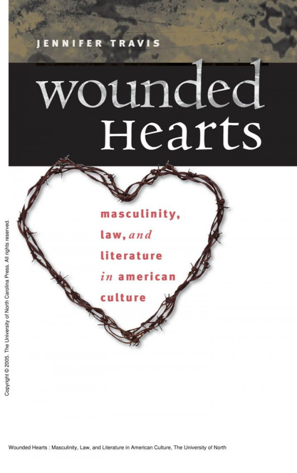Wounded Hearts Masculinity Law And Literature In American Culture 1st Edition Jennifer Travis