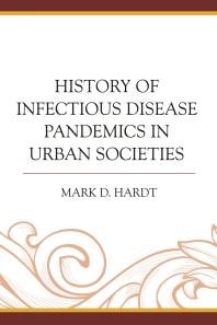 History Of Infectious Disease Pandemics In Urban Societies Mark D Hardt