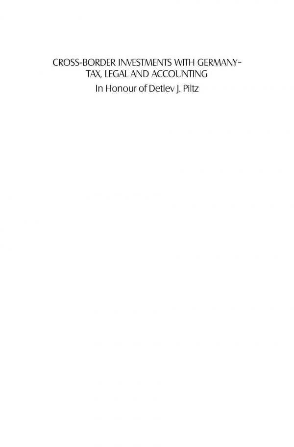 Crossborder Investments With Germany Tax Legal And Accounting In Honour Of Prof Dr Detlev J Piltz 1st Edition Thomas Rdder Jochen Bahns Jens Schnfeld