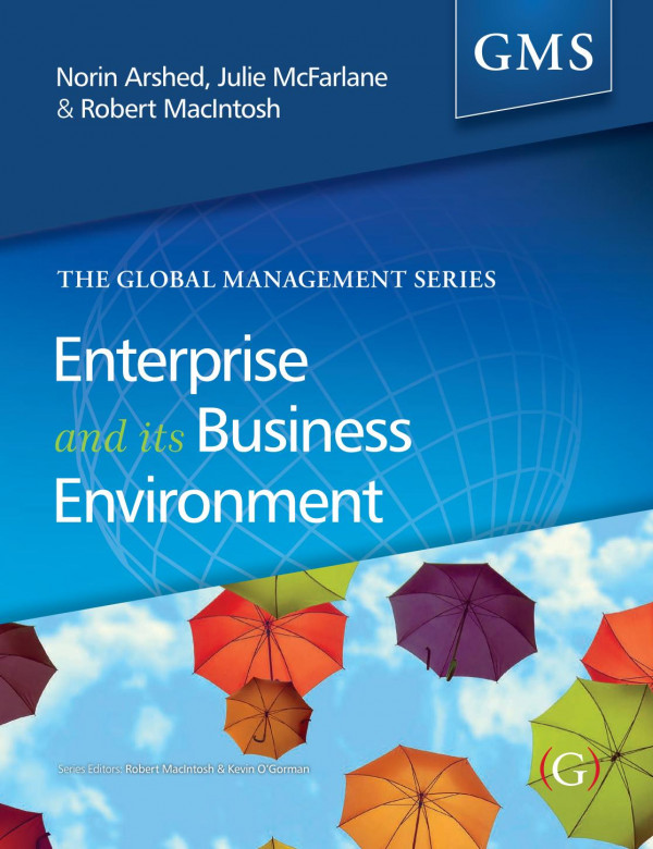 Enterprise And Its Business Environment 1st Edition Norin Arshed Julie Mcfarlane Robert Macintosh