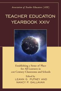 Teacher Education Yearbook Xxiv Establishing A Sense Of Place For All Learners In 21st Century Classrooms And Schools Leann G Putney Nancy P
