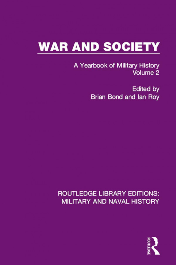 War And Society Volume 2 A Yearbook Of Military History Brian Bond Ian Roy