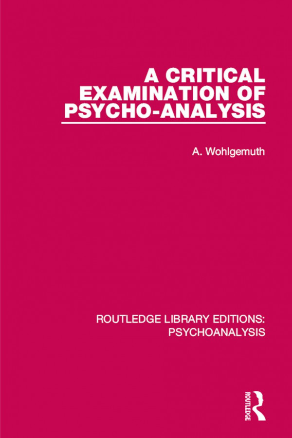 A Critical Examination Of Psychoanalysis A Wohlgemuth